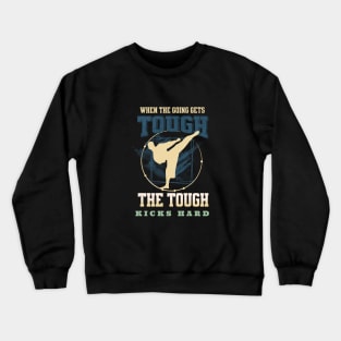 The Tough Kicks Fight Sport Fun Good Vibes Free Spirit Crewneck Sweatshirt